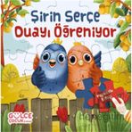 Gülce Çocuk Timaş Şirin Serçe Duayı Öğreniyor / Yapbozlu Kitap 4