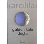 GÜLDEN KALE DÜŞTÜ - AHMET KARCILILAR