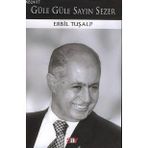 GÜLE GÜLE SAYIN SEZER - ERBIL TURALP