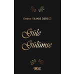 Güle Gülümse - Emine Yılmaz Dereci - Gülnar Yayınları