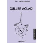 Güller Ağladı Ümit Zeki Soyuduru