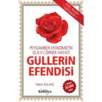Güllerin Efendisi Peygamber Efendimiz’in s.a.v Örnek Hayatı - Tekin Kılınç