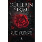 Güllerin Yıkımı - K. F. Breene