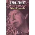 Gülleyla'ya Anılar En Hakiki Mürşit - Azra Erhat