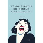 Gülme Üzerine Bir Deneme - Biçimleri Nedenleri Gelişimi ve Değeri