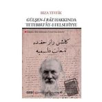 Gülşen-i Râz Hakkında Tetebbu'ât-ı Felsefiyye - Rıza Tevfik Bölükbaşı