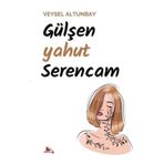 Gülşen yahut Serencam - Veysel Altunbay