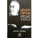 GÜLÜN USTASI HILMI YAVUZ - MAKSUT YİĞİTBAŞ