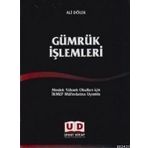 GÜMRÜK İŞLEMLERI MESLEK YÜKSEK OKULLARI İÇIN İKMEP MÜFREDATINA UYUMLU - ALI DÖLEK