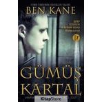 Gümüş Kartal: Unutulmuş Lejyon Günlükleri 2. Cilt - Ben Kane
