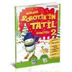 Gün Gün Robotik Tatil Günlüğü 2 - Kolektif