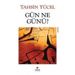 Gün Ne Günü? - Tahsin Yücel