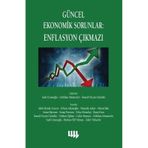 Güncel Ekonomik Sorunlar - Enflasyon Çıkmazı - Kolektif