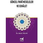 Güncel Fıkhi Meseleler Ve Cehalet - Bedri Aslan