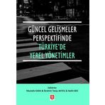 Güncel Gelişmeler Perspektifinde Türkiyede Yerel Yönetimler