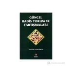 GÜNCEL HADIS YORUM VE TARTIŞMALARI - YAVUZ KÖKTAŞ