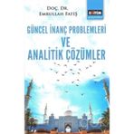 Güncel İnanç Problemleri ve Analitik Çözümler - Emrullah Fatiş