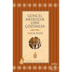 GÜNCEL MESELELER DINÎ ÇÖZÜMLER - FARUK BEŞER