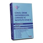Güncel Üreme Endokrinolojisi, Cerrahisi ve İnfertilite Kitabı III