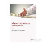 Güncel Yaklaşımlar Işığında Etik - N. Öykü İyigün Adnan Çorum Ali Altuğ Biçer Ela Arı Figen Yıldırım İdil Tamer Melih Bulu Nurullah Genç Zeynep Bayazıt Şahinoğlu Oya Şakı Aydın Nihat Alayoğlu Murat Yalçıntaş Kerem Toker Halil İbrahim Yenigün Gözde Öymen K