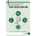 Güncel Yaklaşımlara Dayalı Etkinlik Örnekleriyle Hayat Bilgisi Öğ