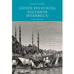 Günde Beş Kuruşa Sultan'ın İstanbul'u - Sola Unitas
