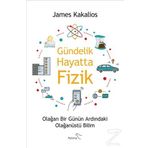 Gündelik Hayatta Fizik - James Kakalios