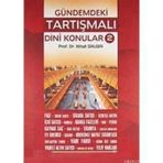GÜNDEMDEKİ TARTIŞMALI DINI KONULAR 2 - NIHAT DALGIN