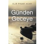 Günden Geceye - Elif Pınar Acar - Alıç Yayınları