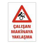Gündoğdu 5 Adet Çalışan Makinaya Yaklaşma Uyarı Levhası
