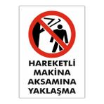 Gündoğdu 5 Adet Hareketli Makina Aksamına Yaklaşma Uyarı Levhası
