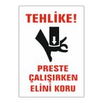 Gündoğdu 5 Adet Tehlike Preste Çalışırken Elini Koru Uyarı Levhası