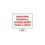 Gündoğdu Bantların Üzerinden ve Altından Geçmek Yasaktır Uyarı Levhası