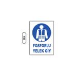 Gündoğdu Fosforlu Yelek Giy Uyarı Ikaz Levhası 25X35 cm