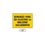 Gündoğdu Gereksiz Yere Su-Elektrik ve Malzeme Kullanmayın Uyarı Levhası