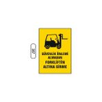 Gündoğdu Güvenlik Önlemi Almadan Forkliftin Altına Girme Uyarı Levhası - 25 x 35 cm - Sarı - Siyah