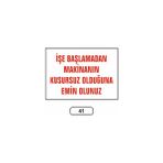 Gündoğdu Işe Başlamadan Makinanın Kusursuz Ikaz Uyarı Levhası - 1 Adet - 25X35CM