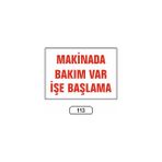 Gündoğdu Makinada Bakım Var Işe Başlama Uyarı Ikaz Levhası 25X35 cm