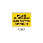 Gündoğdu Paleti Kaldırmadan Vincin Emniyetini Kontrol Et Uyarı Levhası - 25 x 35 cm - Sarı - Siyah