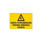 Gündoğdu Sadece Yetkilendirilmiş Personel Müdahale Edebilir Uyarı Levhası G-5