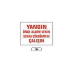 Gündoğdu Yangın Önce Alarm Verin Sonra Söndürmeye Çalışın Uyarı Levhası 25X35 cm