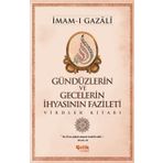 Gündüzlerin ve Gecelerin İhyasının Fazileti - İmam-ı Gazali