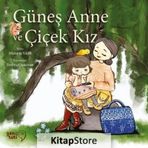 Güneş Anne ve Çiçek Kız - Mümine Yıldız