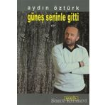 GÜNEŞ SENINLE GITTI - AYDIN ÖZTÜRK