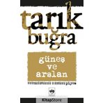 Güneş Ve Arslan - Tarık Buğra