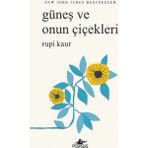 Güneş ve Onun Çiçekleri The Sun and Her Flowers Şiir Kitabı - Rupi Kaur Türkçe 256 Sayfa Karton Kapak