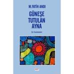 GÜNEŞE TUTULAN AYNA ŞİİR İNCELEMELERİ - M. FATIH ANDI