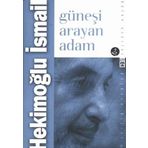 GÜNEŞİ ARAYAN ADAM - HEKİMOĞLU İSMAİL