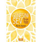 Güneşini Sev-Yoga ile Güzel Yaşa - Merit Kenet