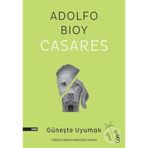 Güneşte Uyumak Adolfo Bioy Casares